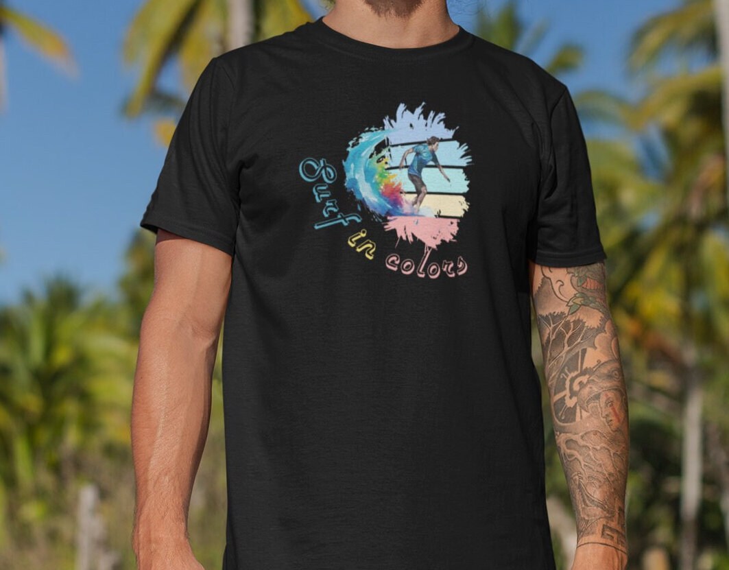 Surf in colors shirt, summer shirt, surf shirt, surfing lovers, surfing shirt, surf lifestyle, beach shirt, summertime shirt, island life