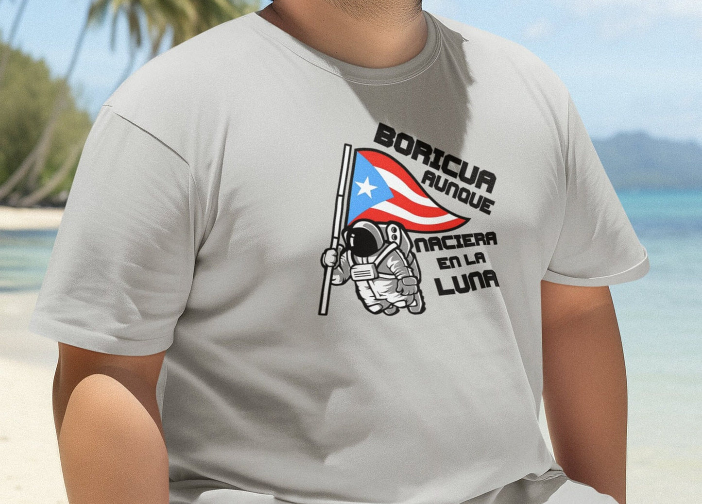 Boricua aunque naciera en la luna shirt